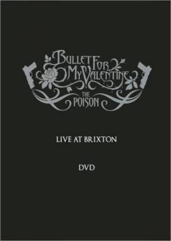 Bullet For My Valentine : The Poison : Live at Brixton